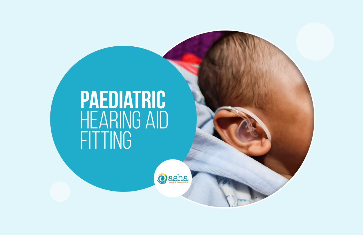 Paediatric hearing aid fitting Asha Speech and Hearing Clinic
