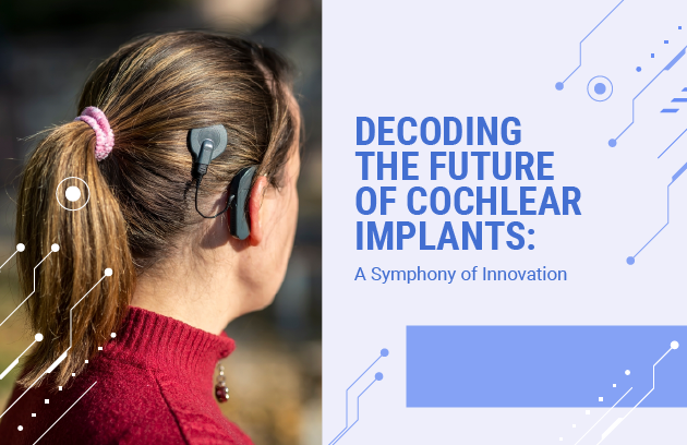 Decoding the Future of Cochlear Implants: A Symphony of Innovation